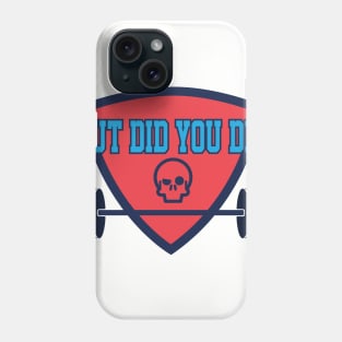 But Did You Die Workout Tee Tshirt Phone Case