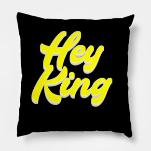 Hey King Pillow