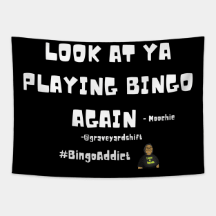 Look At Ya Playing Bingo Again Tapestry