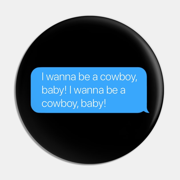 I Wanna be a Cowboy, Baby! Pin by arlingjd