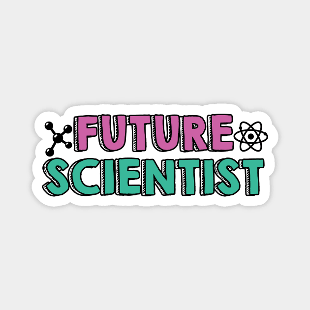 Future Scientist Magnet by quotesTshirts