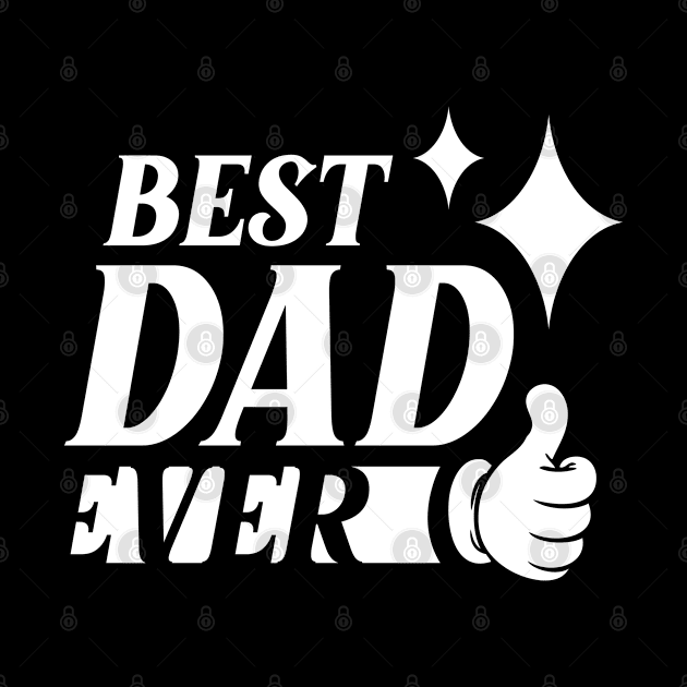 Best Dad Ever Fathers day by Rayrock76