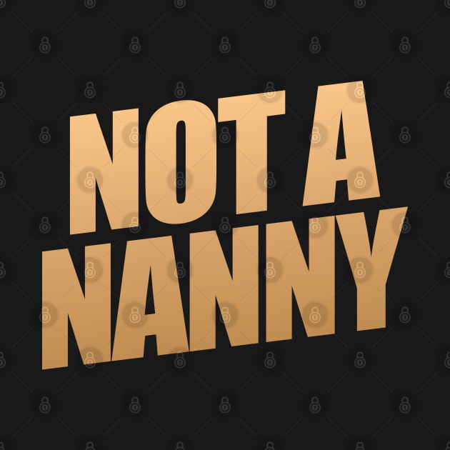 Not A Nanny by shultcreative