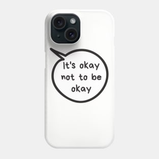 It's Okay Phone Case