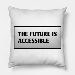 The Future Is Accessible Pillow