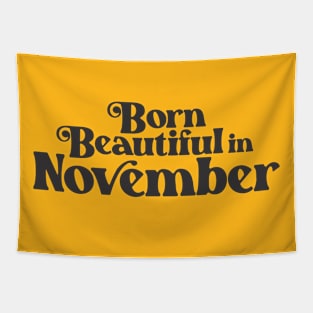 Born Beautiful in November - Birth Month - Birthday Tapestry