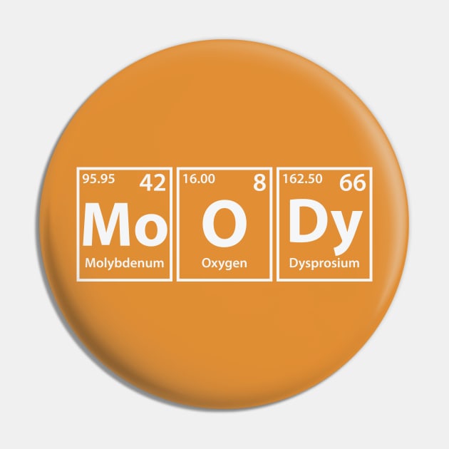 Moody (Mo-O-Dy) Periodic Elements Spelling Pin by cerebrands