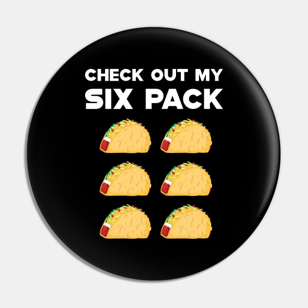 Taco - Check out my six pack Pin by KC Happy Shop