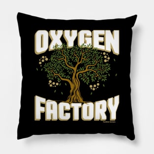 Oxygen Factory Conserve The Environment Pillow