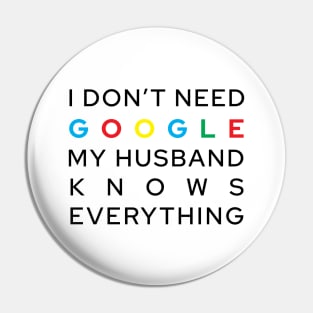 My Husband Knows Everything Pin