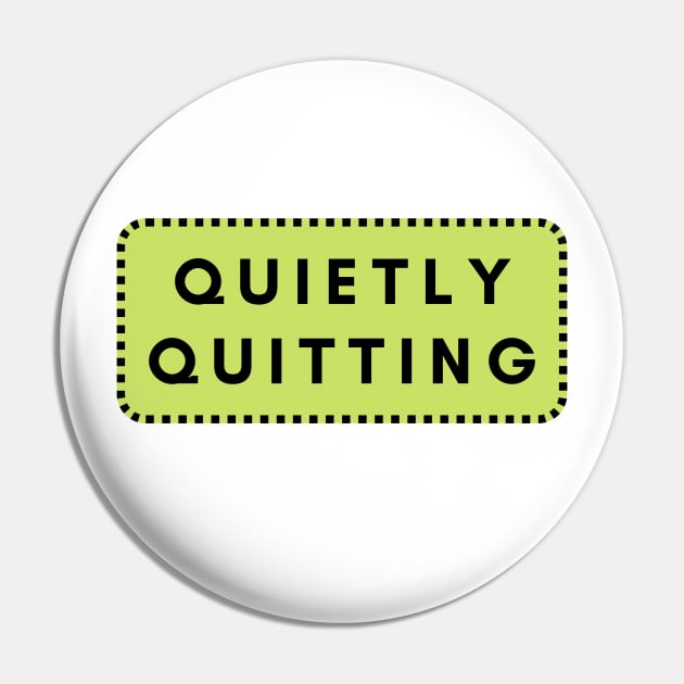 Quiet Quitter Pin by C-Dogg