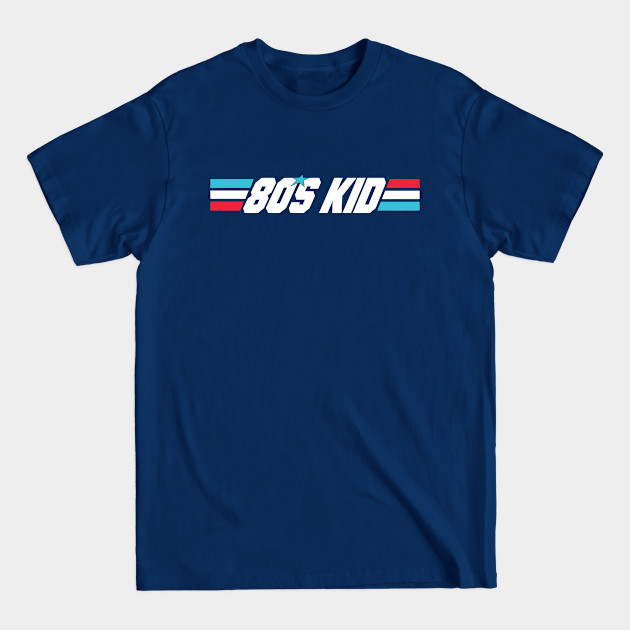 80s kid pride - 80s Kid - T-Shirt