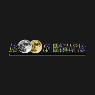 Moon Walk'R T-Shirt