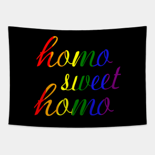 Funny "Homo Sweet Homo" Pun Gay Pride (rainbow text) Tapestry