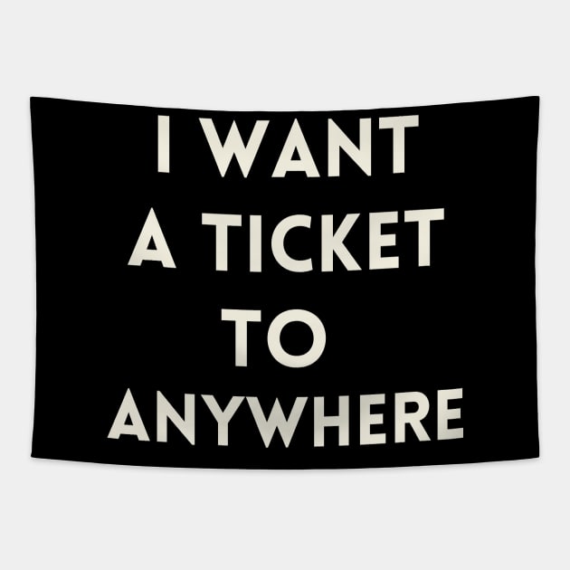 I Want a Ticket to Anywhere Tapestry by mdr design