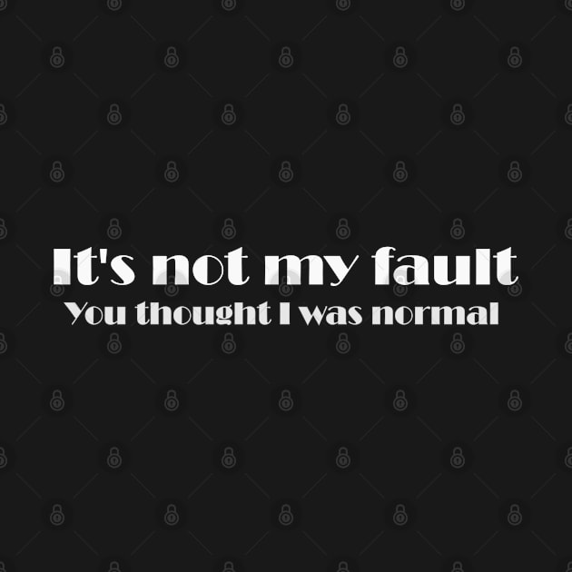 It's not my fault by Airdale Navy