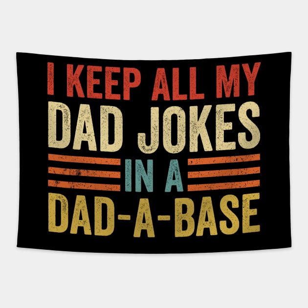 Dad Joke, I Keep All My dad jokes In Dad-A-Base Tapestry by GuuuExperience