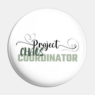 Funny Project Coordinator design Pin