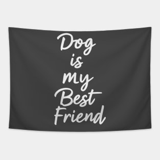 Dog is My Best Friend Tapestry