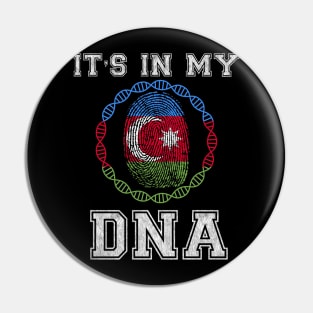 Azerbaijan  It's In My DNA - Gift for Azerbaijani From Azerbaijan Pin