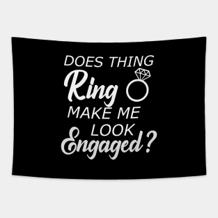 Engaged - Does this ring make look engaged? Tapestry
