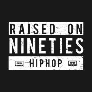 Raised on Nineties Hip Hop T-Shirt