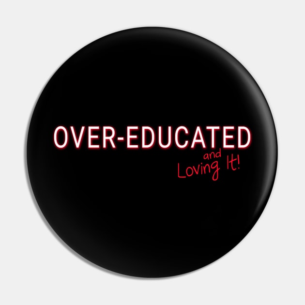 Over-Educated Woman Pin by ShawnaMac