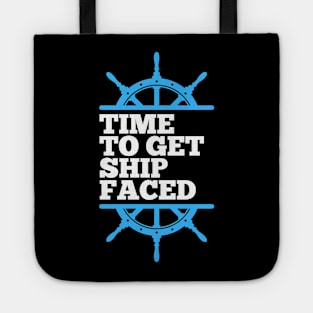 Funny design for a cruise vacation "Time to get ship faced" Tote