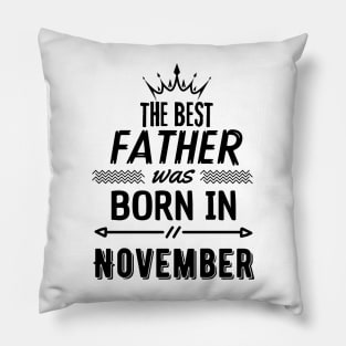 The best father was born in november Pillow