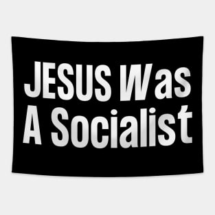 Jesus Was A Socialist Tapestry