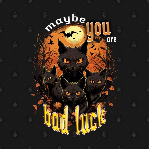 Maybe You're Bad Luck by nonbeenarydesigns