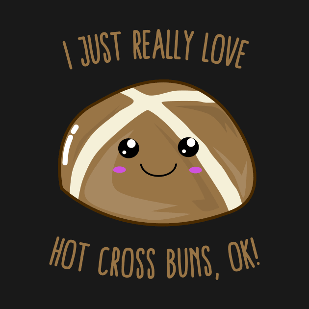 I Just Really Love Hot Cross Buns, OK! Kawaii by KawaiinDoodle