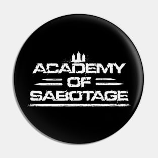 Academy Of Sabotage Pin