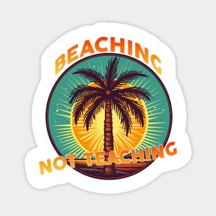 Beaching not teaching Magnet