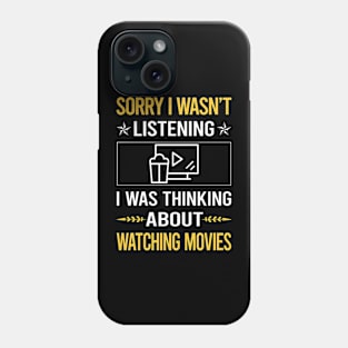 Sorry I Was Not Listening Watching Movies Movie Phone Case