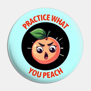 Practice What You Peach | Peach Pun Pin