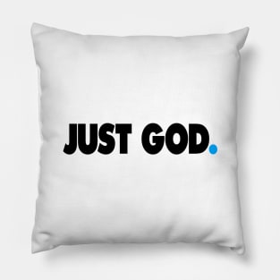 JUST GOD. Pillow