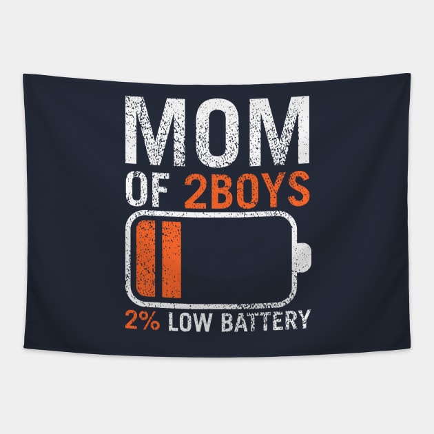 Mom of 2 Boys orang  / Have Two Boys / Funny Sons Mom Dad Gift Tapestry by TeeAMS