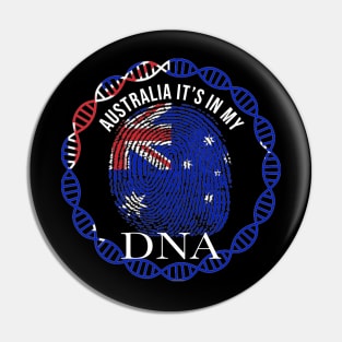 Australia Its In My DNA - Gift for Australian From Australia Pin