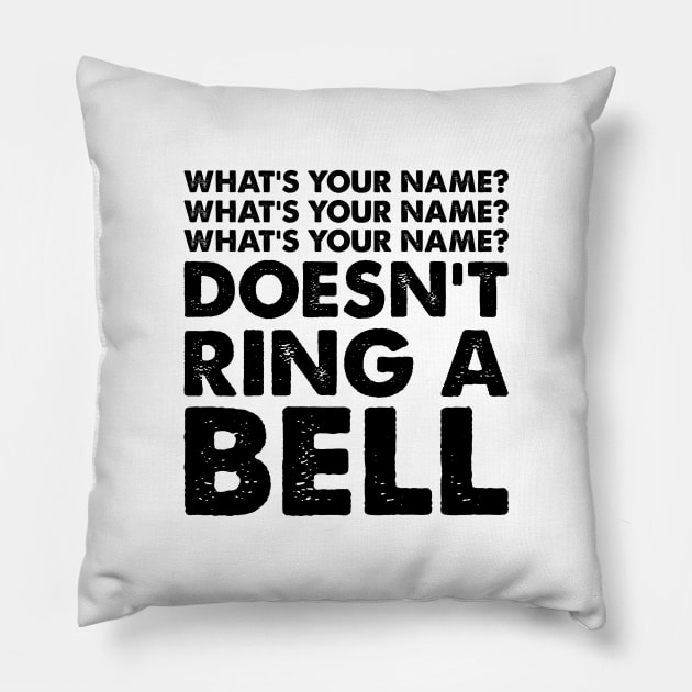 What's Your Name? Doesn't Ring a Bell Pillow by Venus Complete