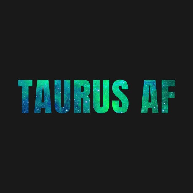 Taurus AF / Funny Taurus Shirt / Star Sign Zodiac Gift / Horoscope Astrology Birthday Gift / Birth Sign Shirt by MeowtakuShop