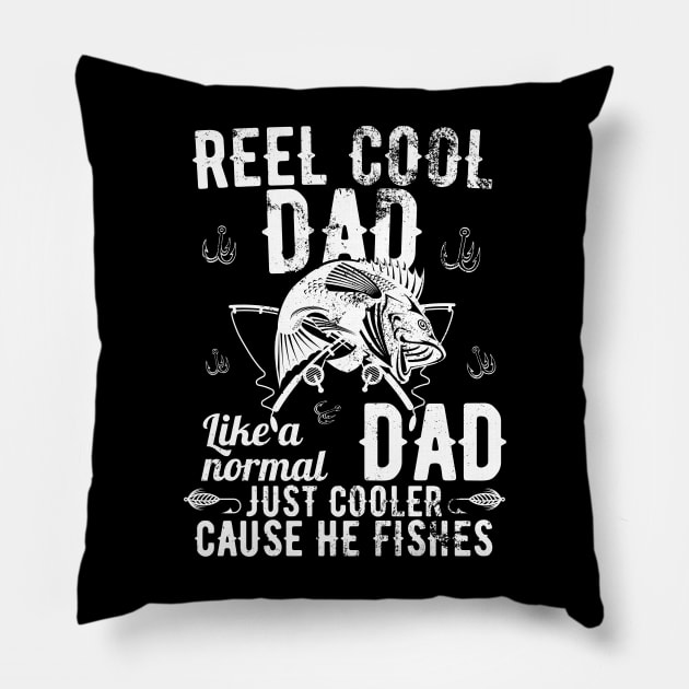 Reel Cool Dad Like A Normal Dad But Cooler Pillow by JustBeSatisfied