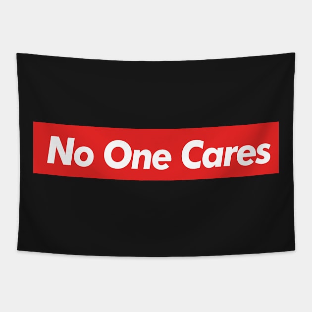 No one cares Tapestry by melaidagpin@gmail.com