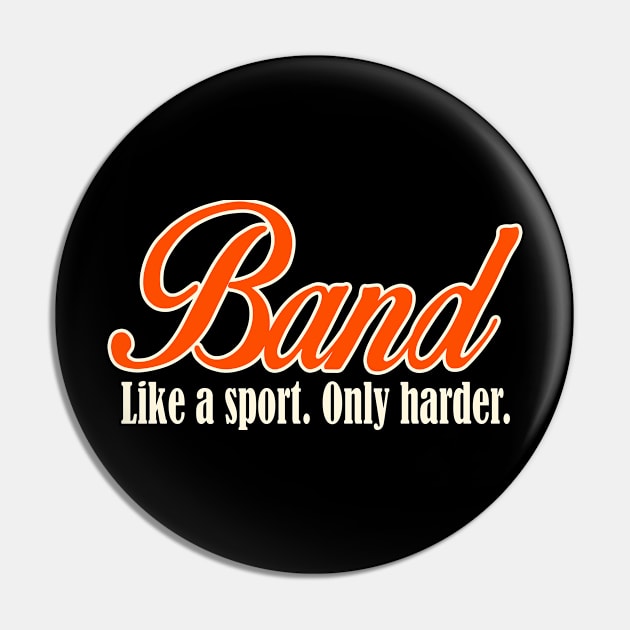 Band Like a Sport Only Harder Funny Pin by nikkidawn74