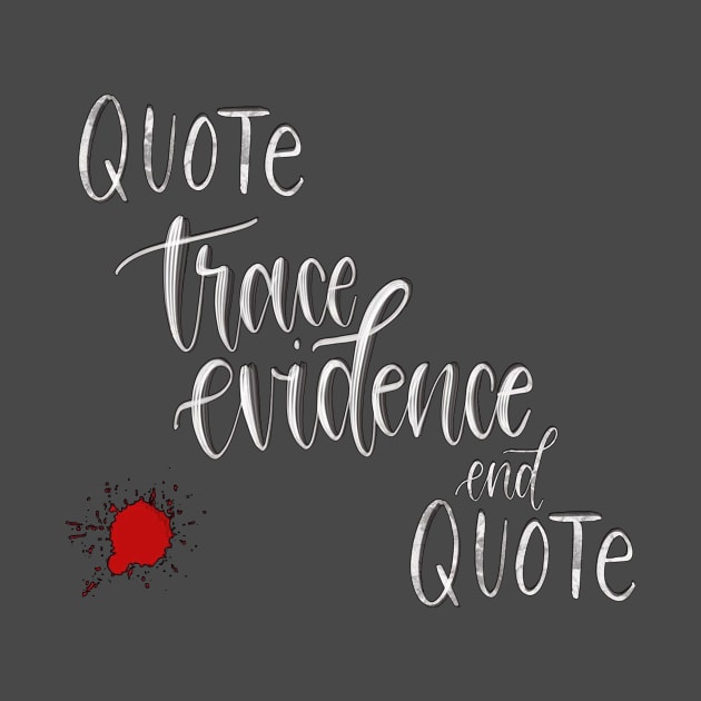 Quote End Quote by Trace Evidence Podcast