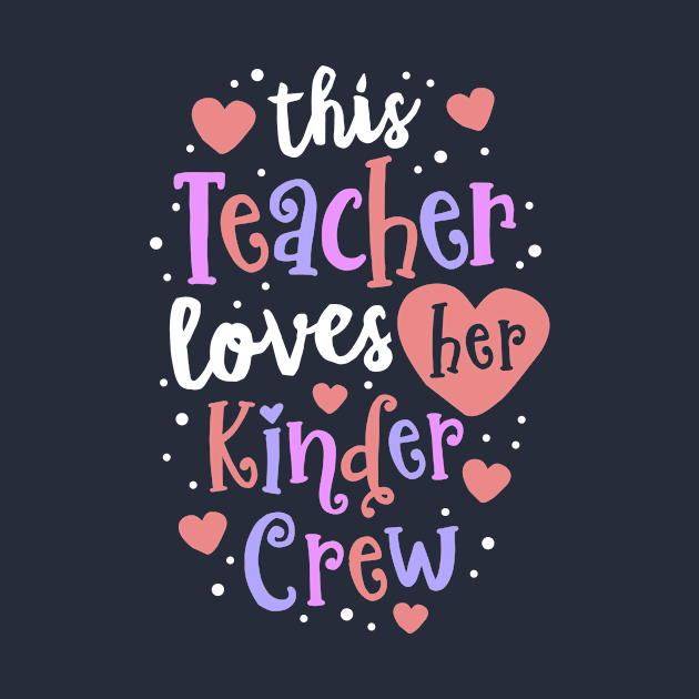 This Teacher Loves Her Kinder Crew Kindergarten Valentines by 14thFloorApparel