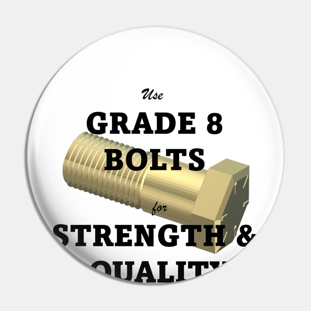Grade 8 Bolts Pin by NerdyTees