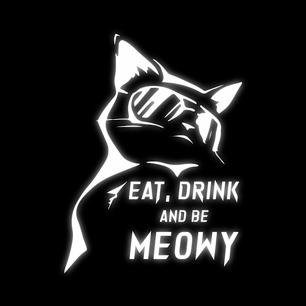 Eat Drink and be Meowy by Ketchup