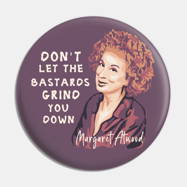 Margaret Atwood Portrait and Quote Pin by Slightly Unhinged