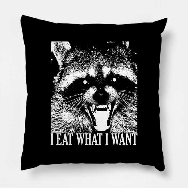 I EAT WHAT I WANT - Raccoon Lifestyle Pillow by giovanniiiii